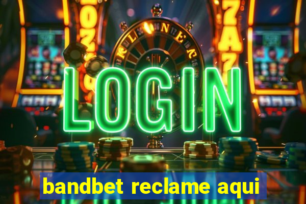 bandbet reclame aqui